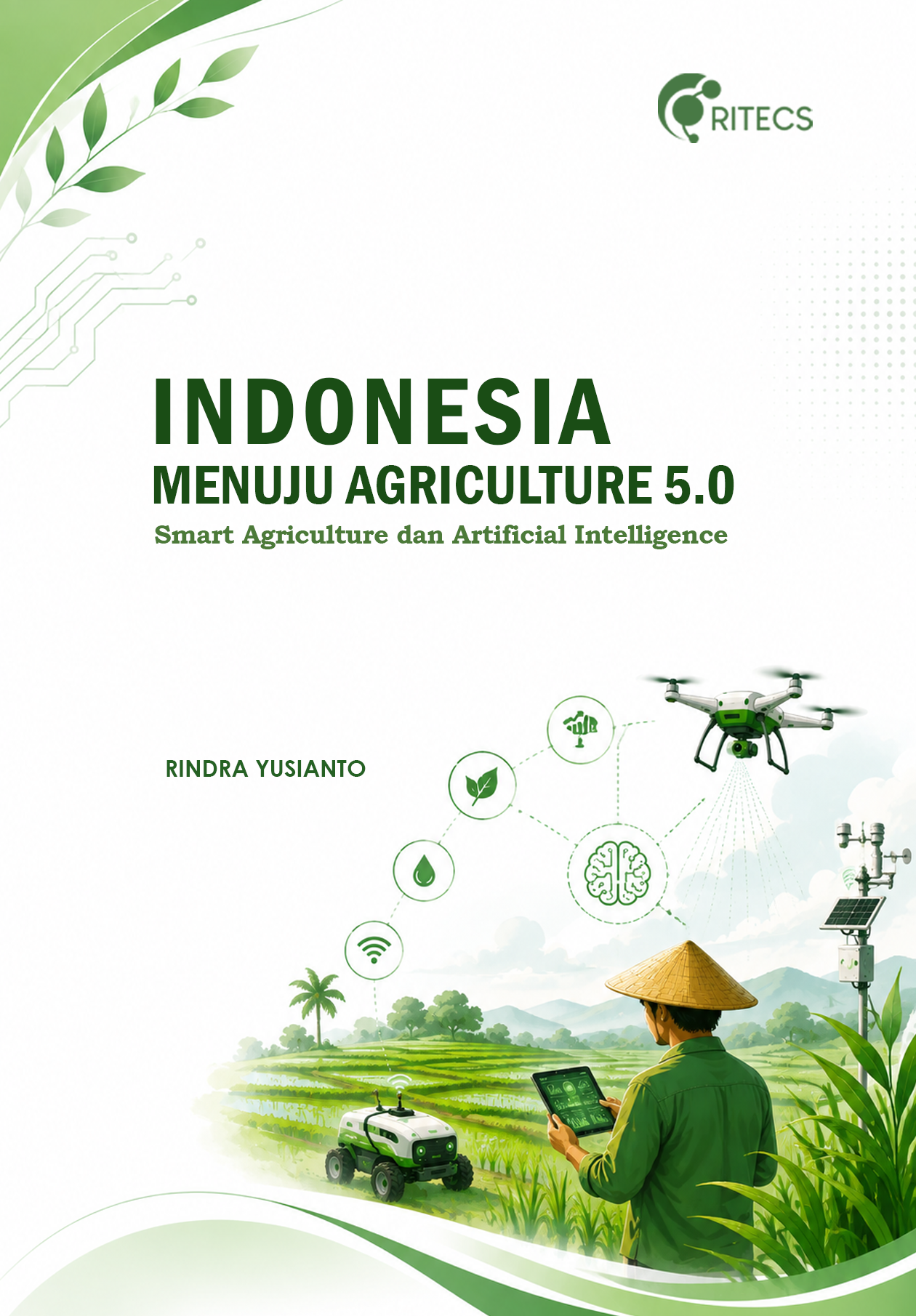 INDONESIA MENUJU AGRICULTURE 5.0: Smart Agriculture dan Artificial Intelligence